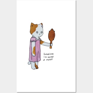 Sometimes I am scared of myself sad cat mirror illustration watercolor Posters and Art